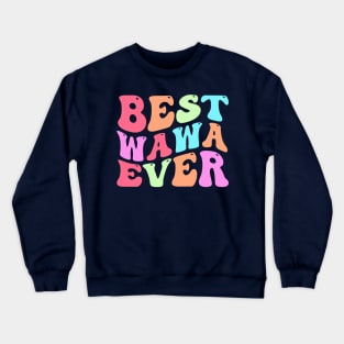 Best Wawa Ever groovy Crewneck Sweatshirt